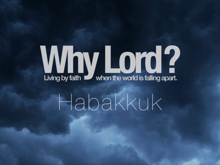 Why Lord? (Habakkuk) Living by faith when the world is falling apart. [Backdrop of dark storm clouds]